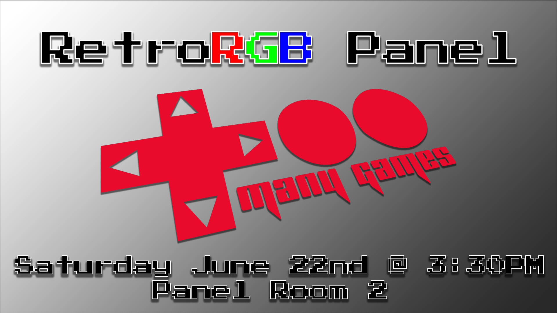 RetroRGB Panel at Too Many Games