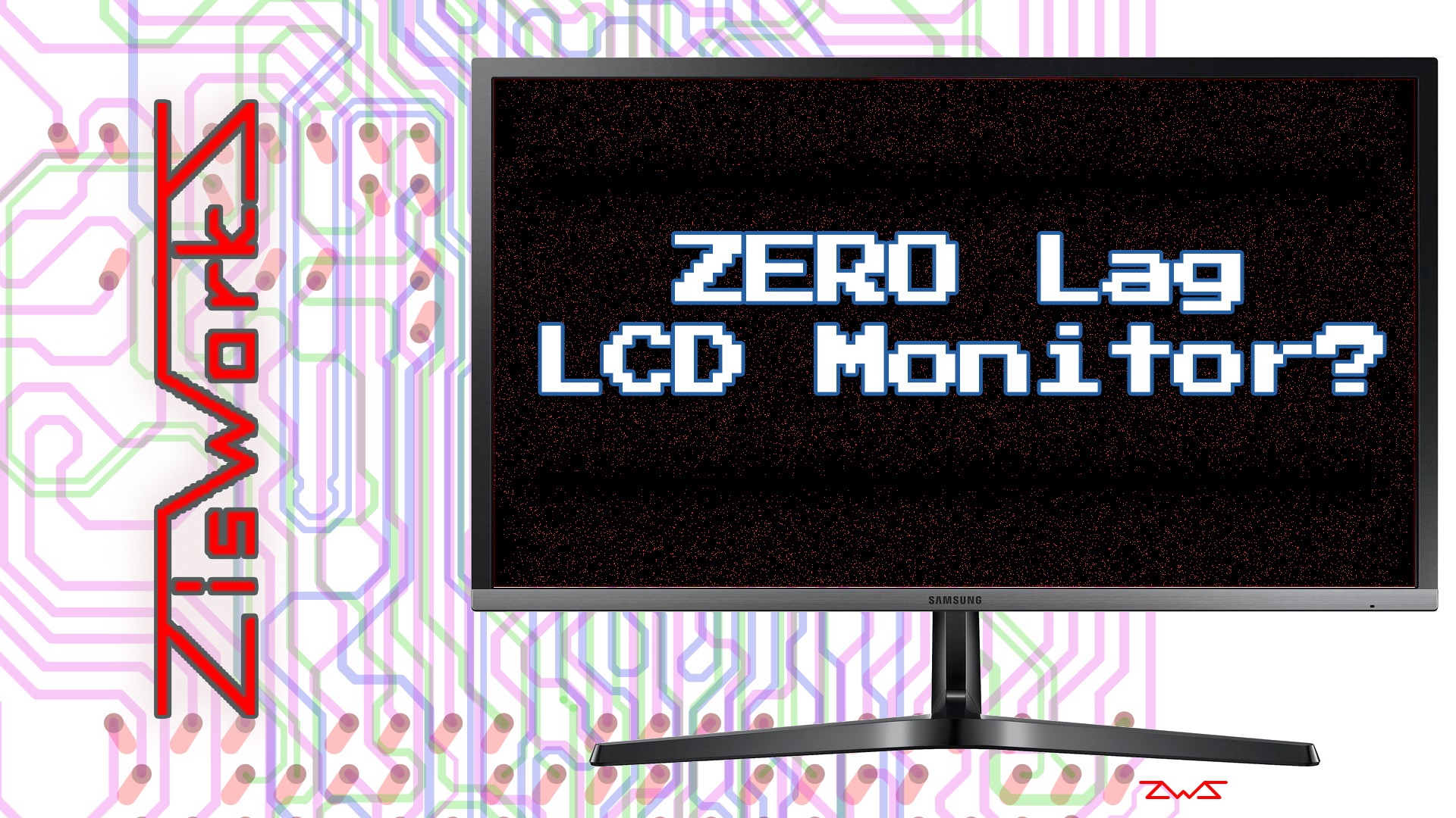 Zisworks Zero Lag LCD Demo’d
