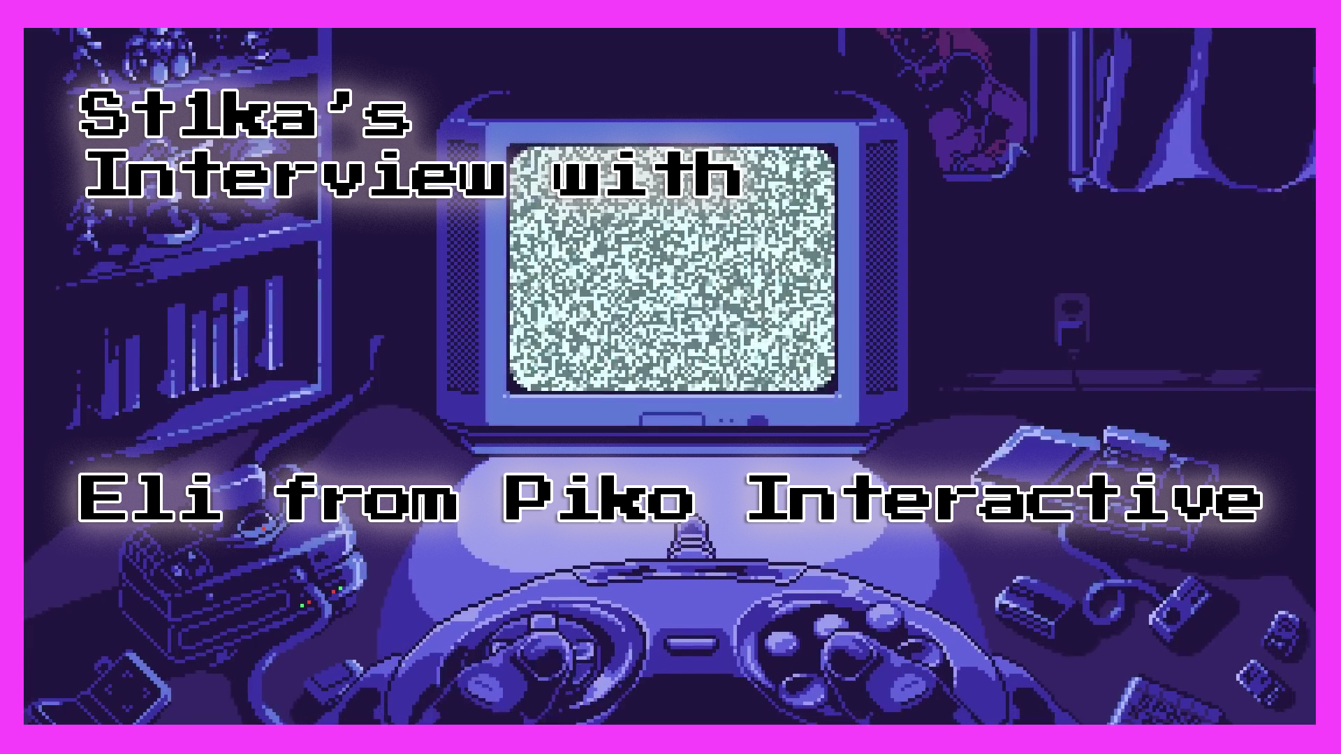 St1ka interviews Eli from Piko Interactive